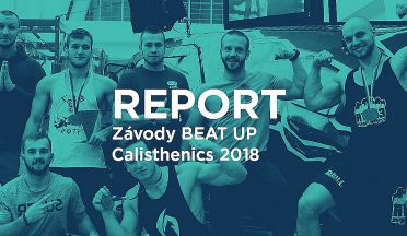 REPORT: Beat Up Calisthenics, strict form, kompletní soutěž ve stylu hero factor 