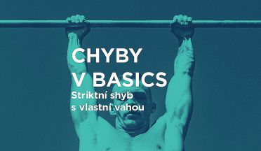 Chyby v basics: Na co pozor u striktníko shybu s vlastní vahou