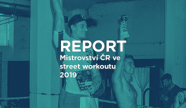 REPORT: MČR ve street workoutu. Boj o postup na mistrovství světa.