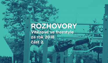 Rozhovory - úspěšní street workoutoví freestyleři 2K18.