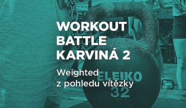 REPORT: Workout battle Karviná 2. očima vítězky kategorie weighted